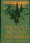 [Gutenberg 18488] • The Place Beyond the Winds